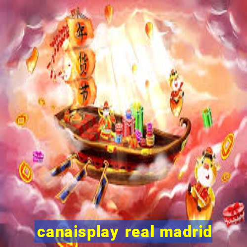 canaisplay real madrid